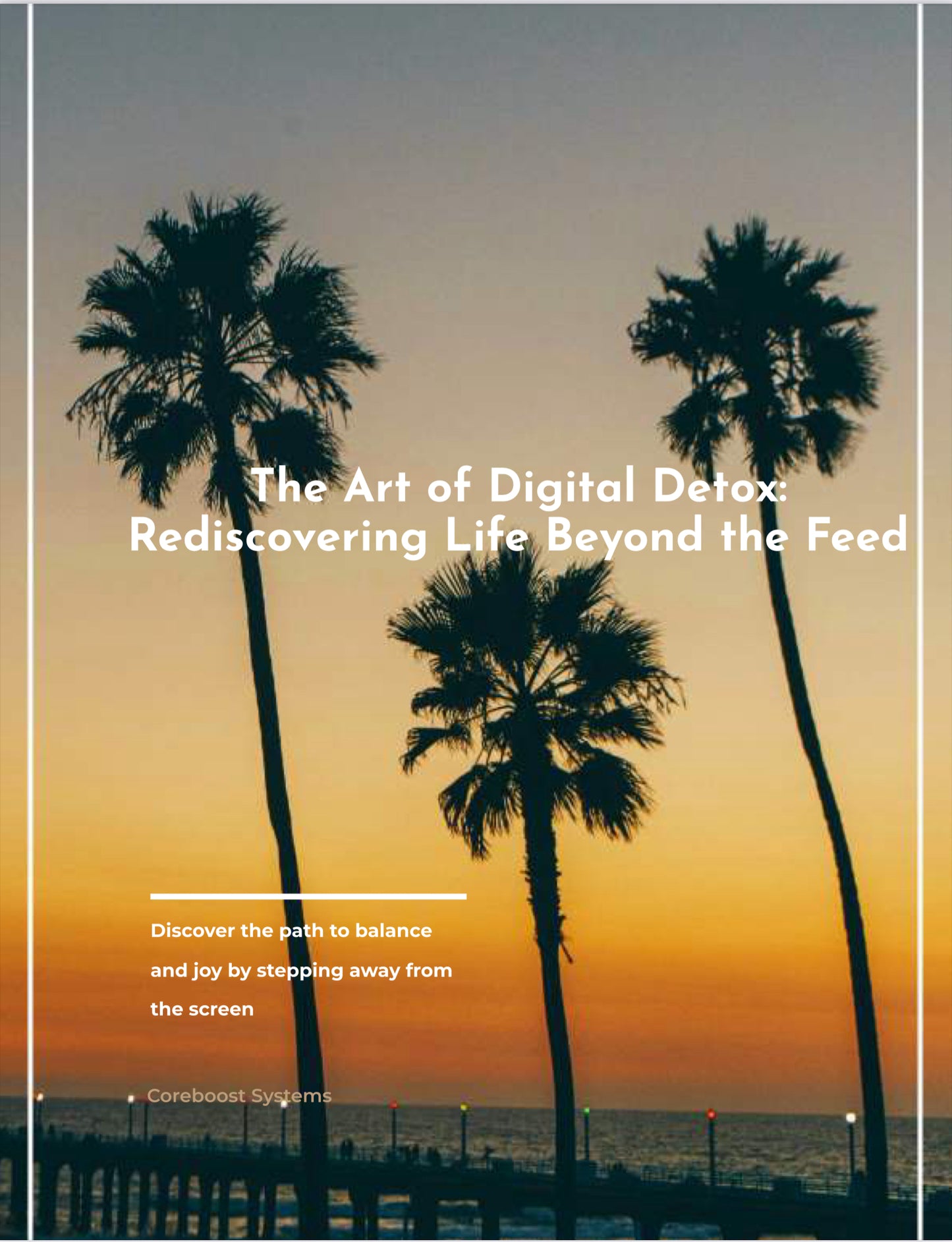 The Art of Digital Detox – Rediscover Life Beyond the Feed (PDF eBook)