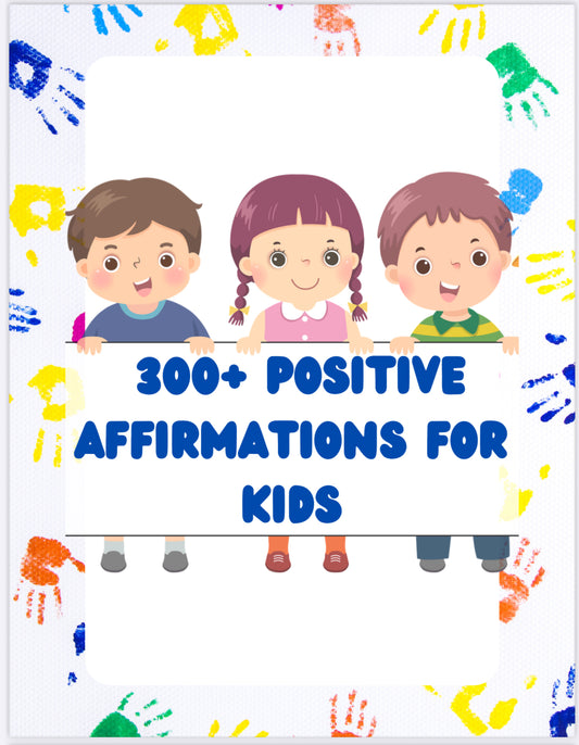 300+ Positive Affirmations for Kids – Printable Confidence Builder (PDF)